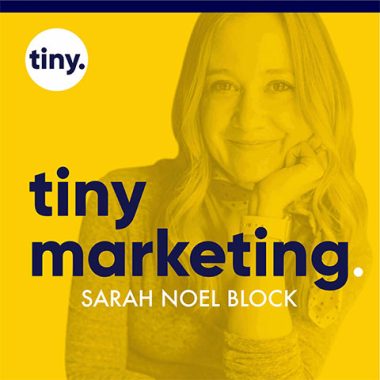 Tiny Marketing Show Sarah Noel Block, Tiny Marketing Show, Sarah Noel Block,