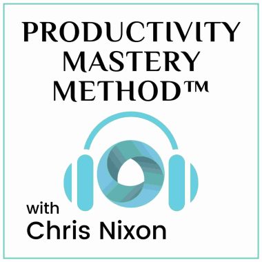 Productivity Mastery Method podcast with Chris Nixon, the Productivity Mastery Method podcast,